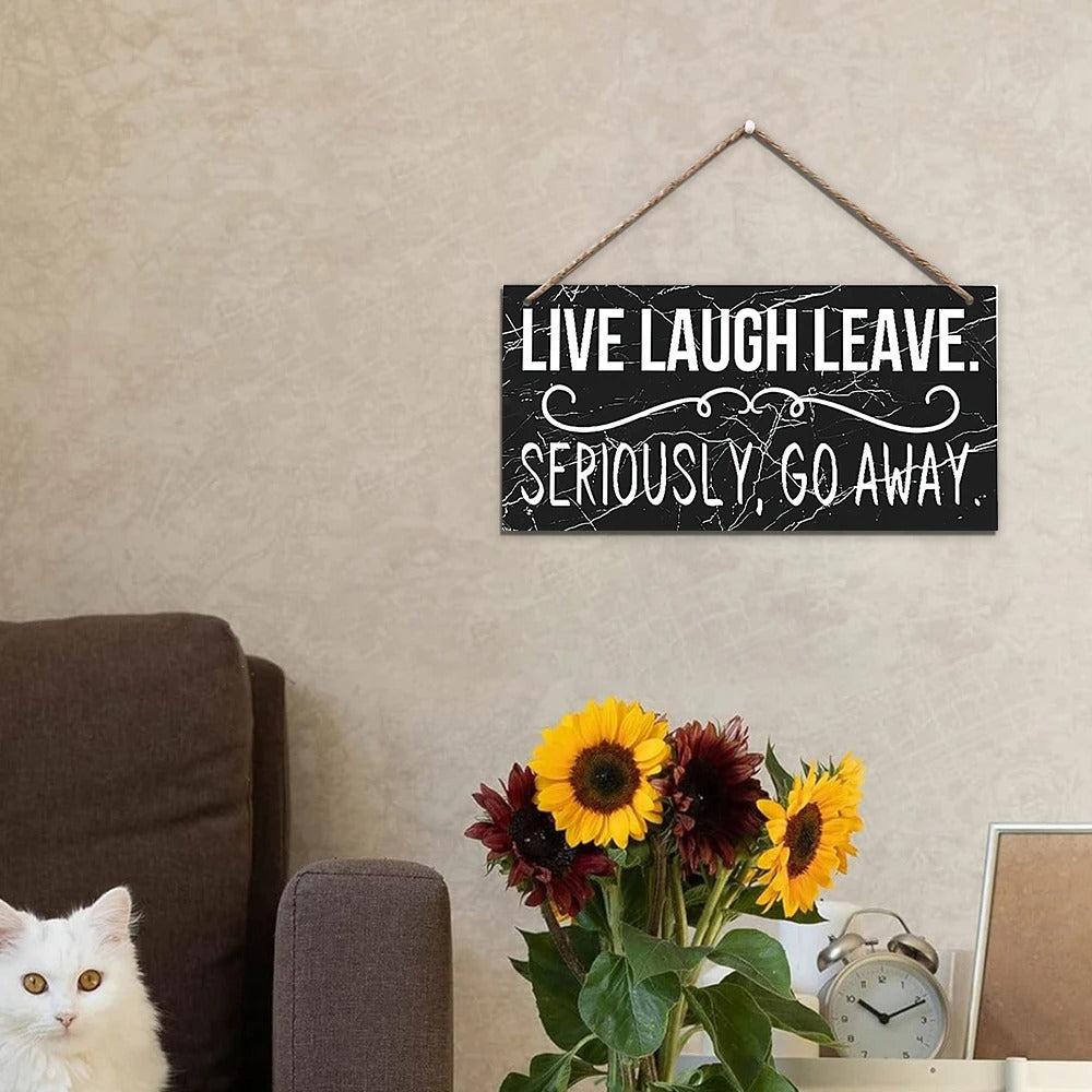 Live Laugh Leave Funny Hanging Sign