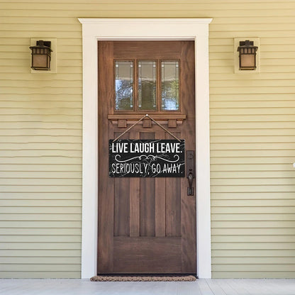 Live Laugh Leave Funny Hanging Sign