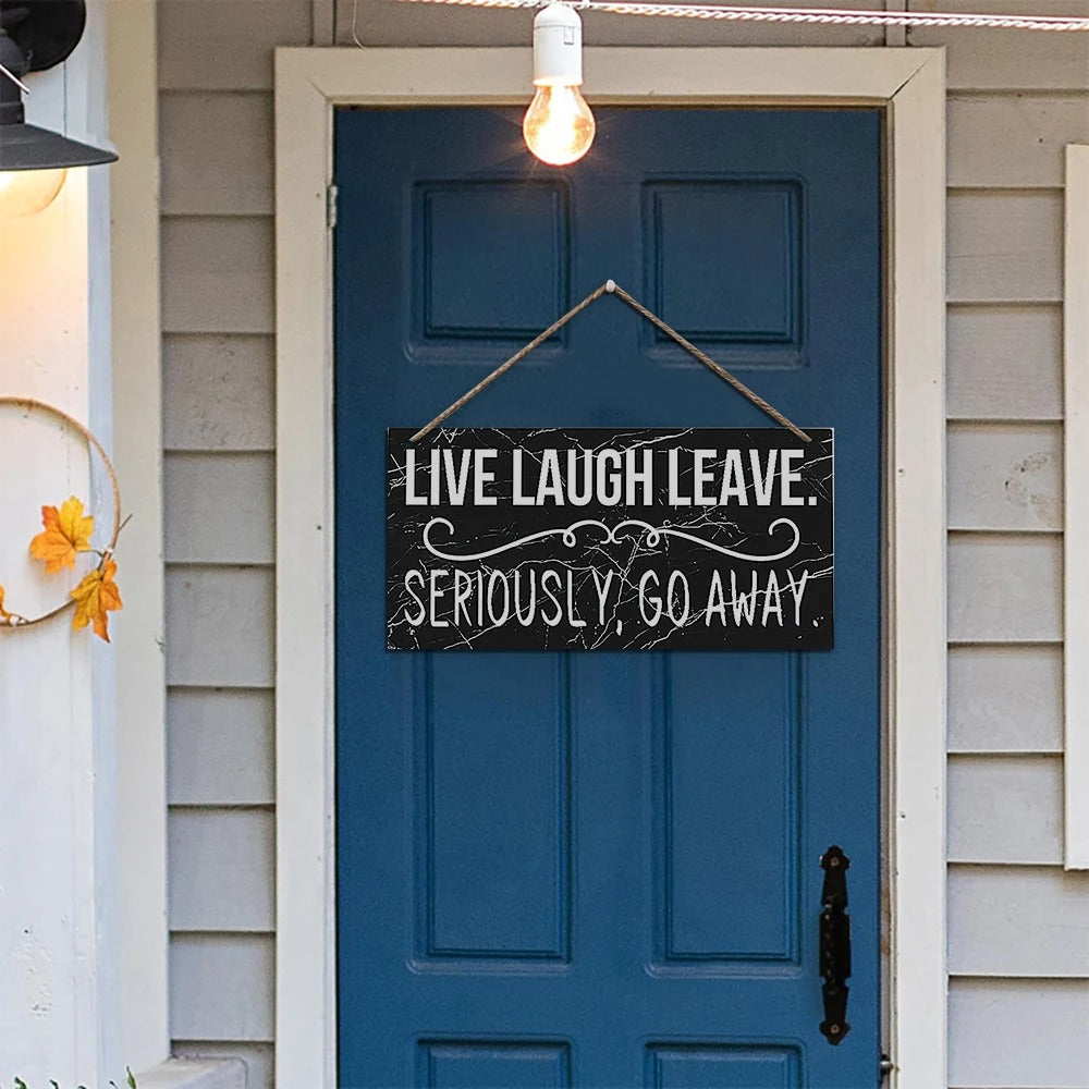Live Laugh Leave Funny Hanging Sign
