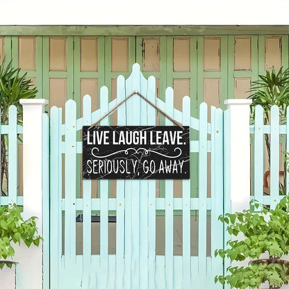 Live Laugh Leave Funny Hanging Sign